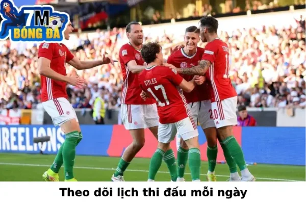 Theo dõi lịch thi đấu mỗi ngày để không bỏ lỡ trận đấu nào